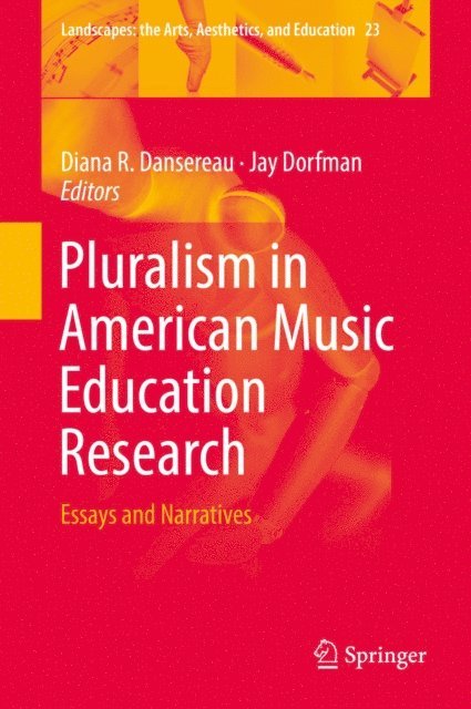 Jay Dorfman, Diana R. Dansereau - Pluralism in American Music Education Research, E-bok