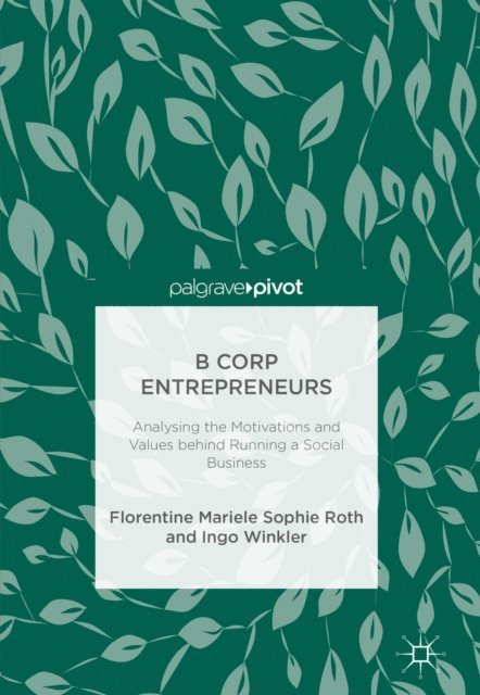 Ingo Winkler, Florentine Mariele Sophie Roth - B Corp Entrepreneurs, E-bok