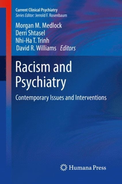David R. Williams, Nhi-Ha T. Trinh, Derri Shtasel, Morgan M. Medlock - Racism and Psychiatry, E-bok