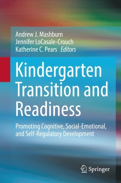 Katherine C. Pears, Jennifer LoCasale-Crouch, Andrew J. Mashburn - Kindergarten Transition and Readiness, E-bok