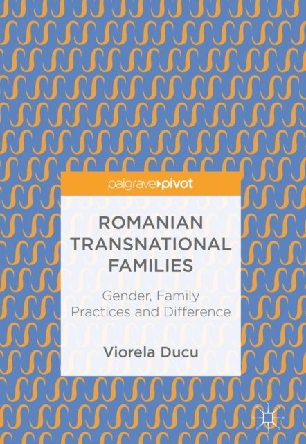 Viorela Ducu - Romanian Transnational Families, E-bok