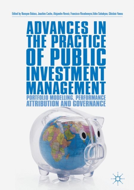 Ghislain Yanou, Vahe Sahakyan, Francisco Rivadeneyra, Alejandro Reveiz, Joachim Coche, Narayan Bulusu - Advances in the Practice of Public Investment Management, E-bok