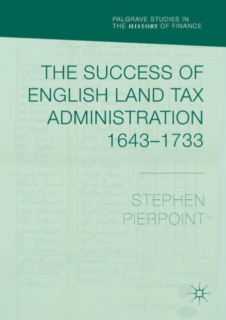 Stephen Pierpoint - Success of English Land Tax Administration 1643-1733, E-bok