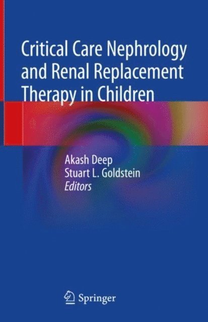 Stuart L. Goldstein, Akash Deep - Critical Care Nephrology and Renal Replacement Therapy in Children, E-bok