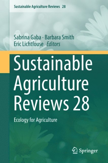 Eric Lichtfouse, Barbara Smith, Sabrina Gaba - Sustainable Agriculture Reviews 28, E-bok