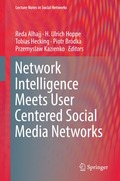 Network Intelligence Meets User Centered Social Media Networks