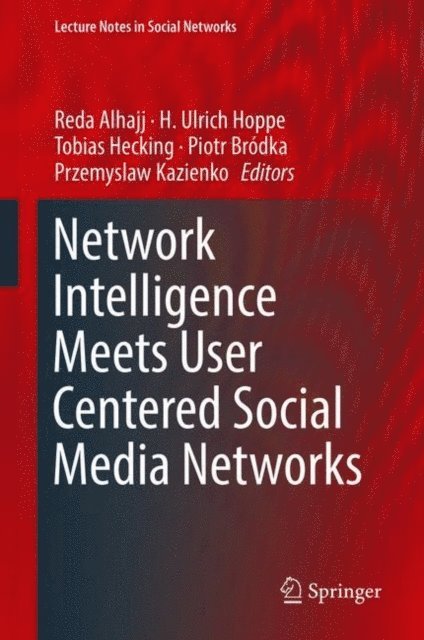 Przemyslaw Kazienko, Piotr Brodka, Tobias Hecking, H. Ulrich Hoppe, Reda Alhajj - Network Intelligence Meets User Centered Social Media Networks, E-bok