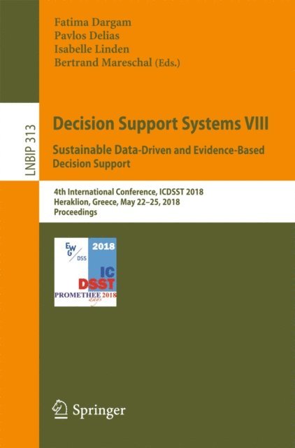 Bertrand Mareschal, Isabelle Linden, Pavlos Delias, Fatima Dargam - Decision Support Systems VIII: Sustainable Data-Driven and Evidence-Based Decision Support, E-bok