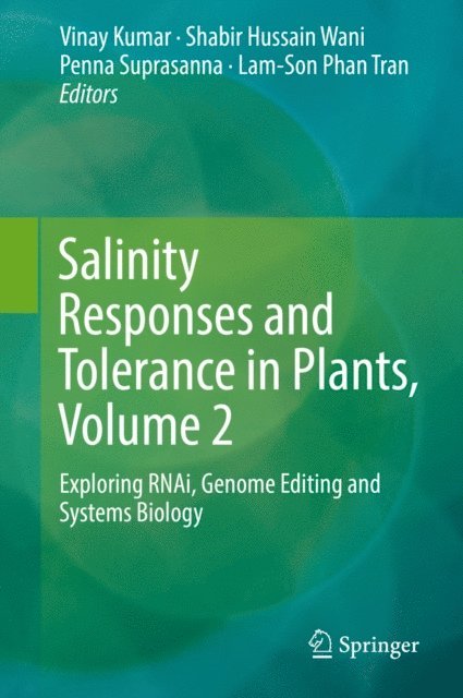 Lam-Son Phan Tran, Penna Suprasanna, Shabir Hussain Wani, Vinay Kumar - Salinity Responses and Tolerance in Plants, Volume 2, E-bok