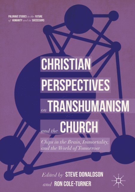 Ron Cole-Turner, Steve Donaldson - Christian Perspectives on Transhumanism and the Church, E-bok