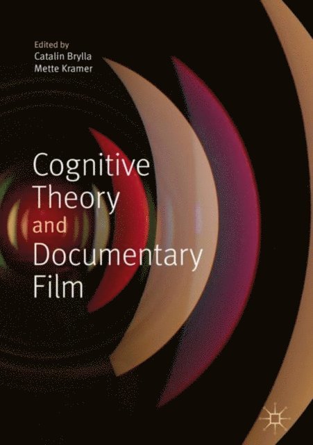 Mette Kramer, Catalin Brylla - Cognitive Theory and Documentary Film, E-bok