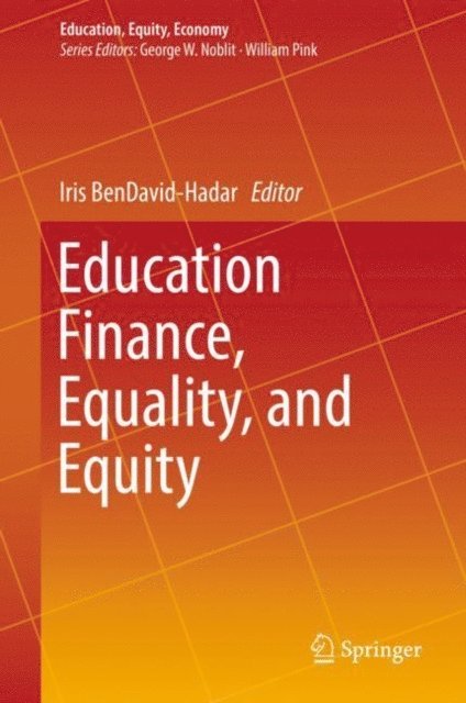 Iris BenDavid-Hadar - Education Finance, Equality, and Equity, E-bok