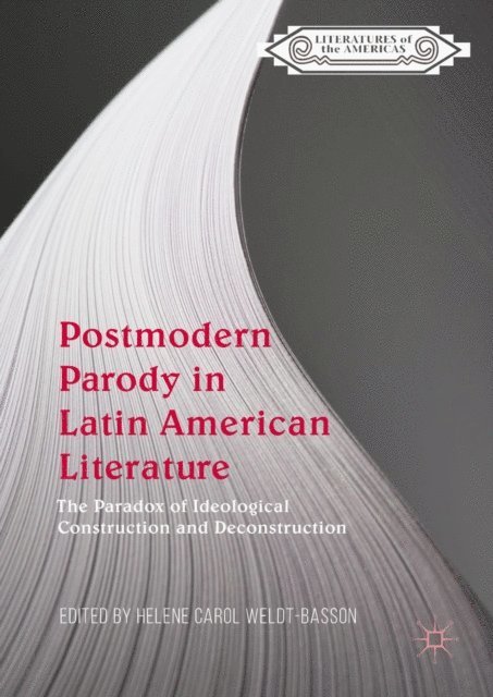 Helene Carol Weldt-Basson - Postmodern Parody in Latin American Literature, E-bok