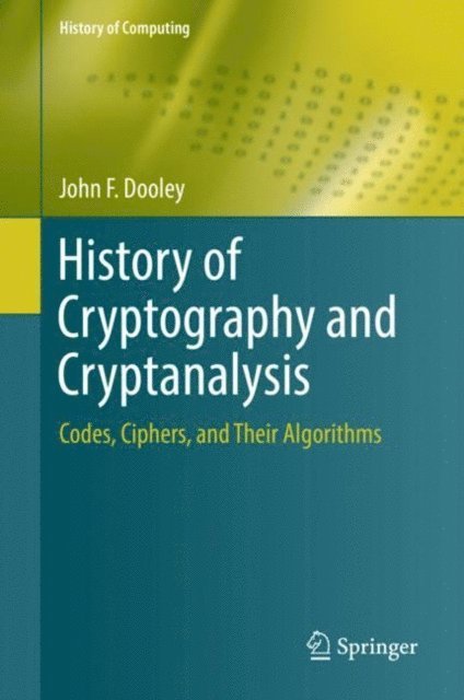 John F. Dooley - History of Cryptography and Cryptanalysis, E-bok. Tillgänglighet: Lägg i varukorg