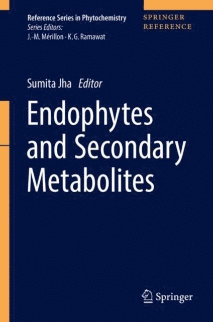 Sumita Jha - Endophytes and Secondary Metabolites, E-bok