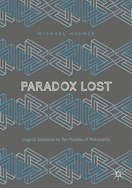 Michael Huemer - Paradox Lost, E-bok