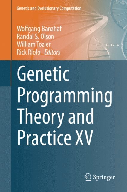 Rick Riolo, William Tozier, Randal S. Olson, Wolfgang Banzhaf - Genetic Programming Theory and Practice XV, E-bok