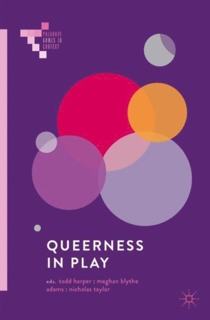 Nicholas Taylor, Meghan Blythe Adams, Todd Harper - Queerness in Play, E-bok