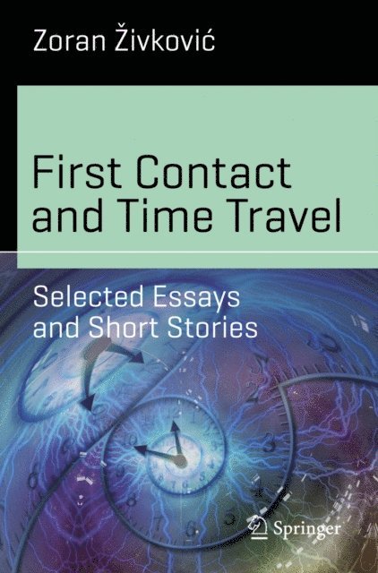 Zoran Zivkovic - First Contact and Time Travel, E-bok