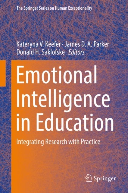 Donald H. Saklofske, James D. A. Parker, Kateryna V. Keefer - Emotional Intelligence in Education, E-bok