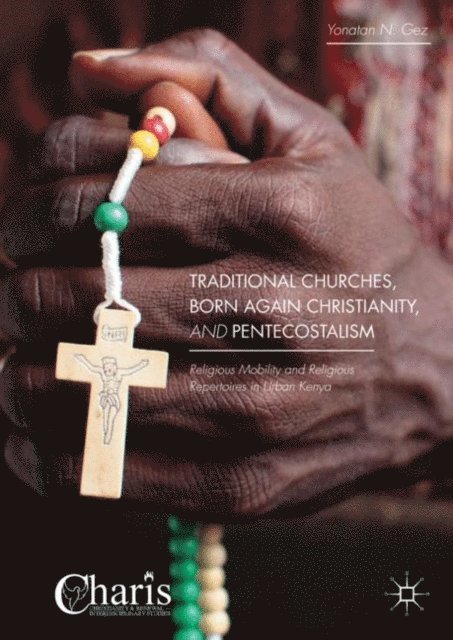 Yonatan N. Gez - Traditional Churches, Born Again Christianity, and Pentecostalism, E-bok