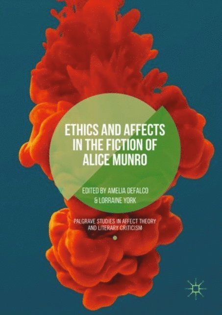 Lorraine York, Amelia DeFalco - Ethics and Affects in the Fiction of Alice Munro, E-bok
