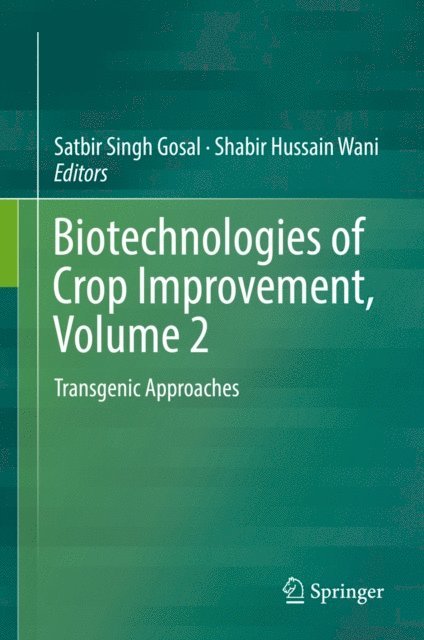 Shabir Hussain Wani, Satbir Singh Gosal - Biotechnologies of Crop Improvement, Volume 2, E-bok
