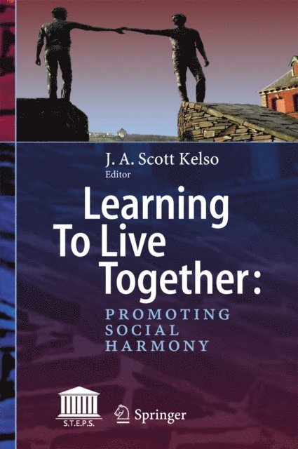 J. A. Scott Kelso - Learning To Live Together: Promoting Social Harmony, E-bok