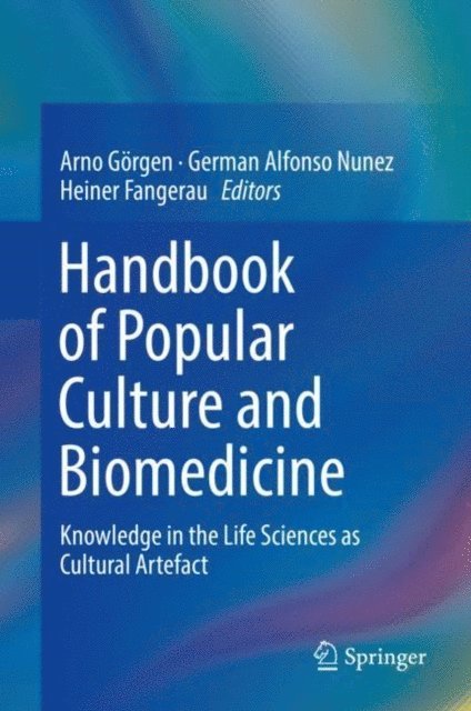 Heiner Fangerau, German Alfonso Nunez, Arno Gorgen - Handbook of Popular Culture and Biomedicine, E-bok