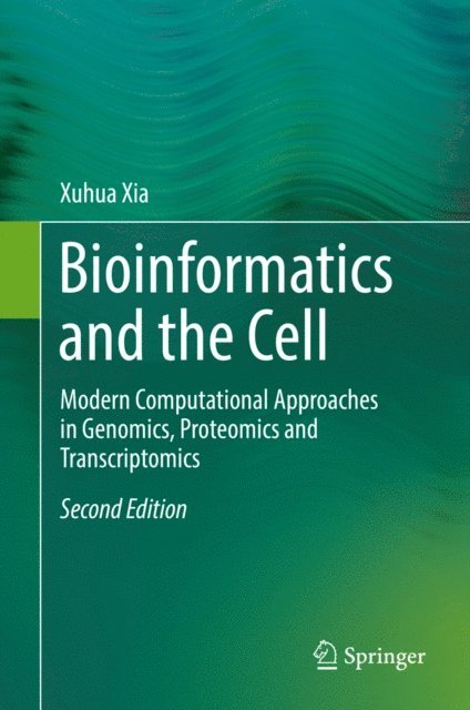 Xuhua Xia - Bioinformatics and the Cell, E-bok