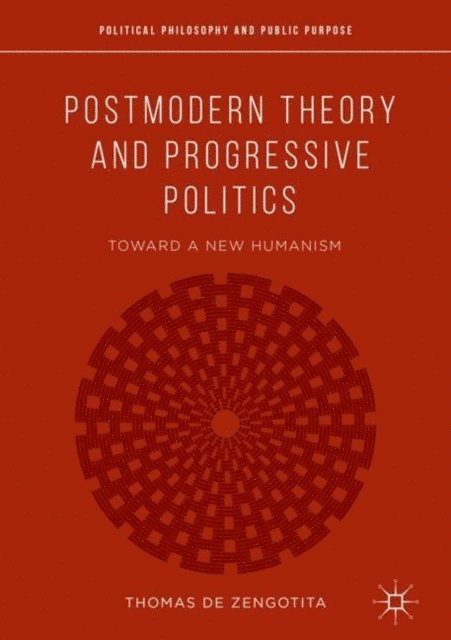 Thomas de Zengotita - Postmodern Theory and Progressive Politics, E-bok