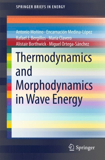 Miguel Ortega-Sanchez, Alistair Borthwick, Maria Clavero, Rafael J. Bergillos, Encarnacion Medina-Lopez, Antonio Monino - Thermodynamics and Morphodynamics in Wave Energy, E-bok