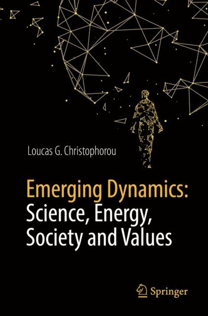 Loucas G. Christophorou - Emerging Dynamics: Science, Energy, Society and Values, E-bok