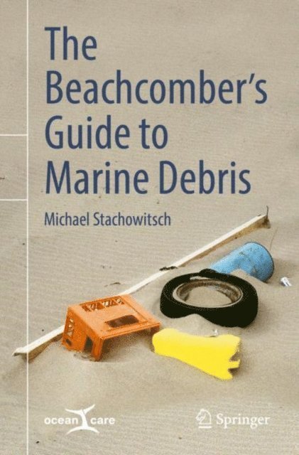 Michael Stachowitsch - Beachcomber's Guide to Marine Debris, E-bok