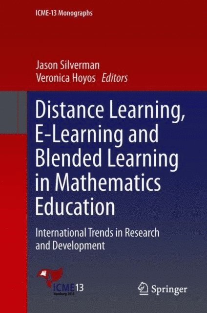 Veronica Hoyos, Jason Silverman - Distance Learning, E-Learning and Blended Learning in Mathematics Education, E-bok