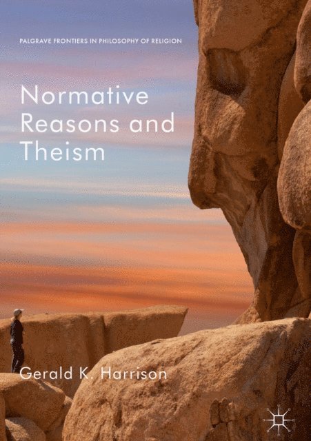 Gerald K. Harrison - Normative Reasons and Theism, E-bok