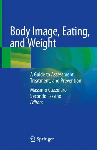 Secondo Fassino, Massimo Cuzzolaro - Body Image, Eating, and Weight, E-bok