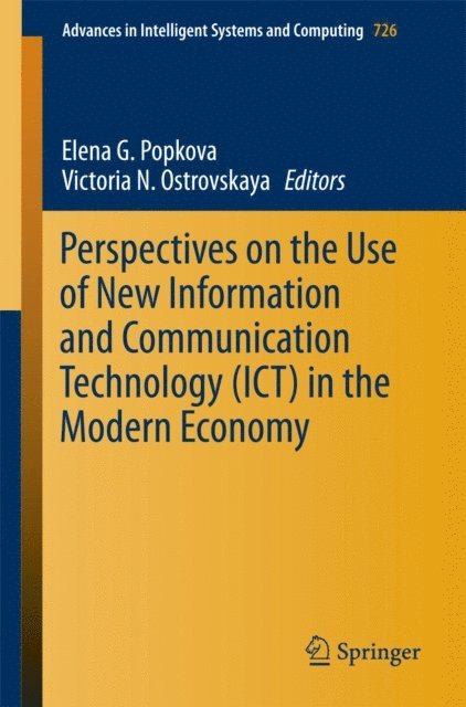 Victoria N. Ostrovskaya, Elena G. Popkova - Perspectives on the Use of New Information and Communication Technology (ICT) in the Modern Economy, E-bok