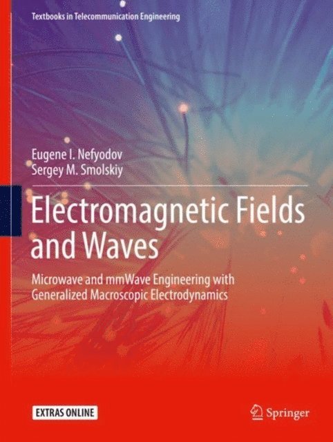 Sergey M. Smolskiy, Eugene I. Nefyodov - Electromagnetic Fields and Waves, E-bok