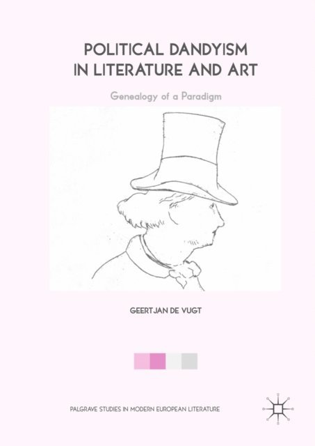 Geertjan de Vugt - Political Dandyism in Literature and Art, E-bok