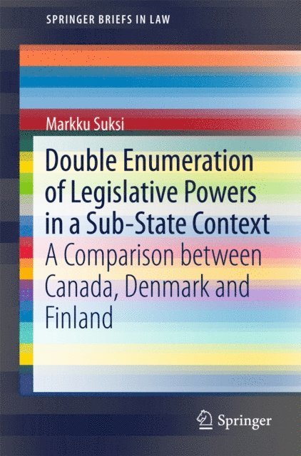 Markku Suksi - Double Enumeration of Legislative Powers in a Sub-State Context, E-bok
