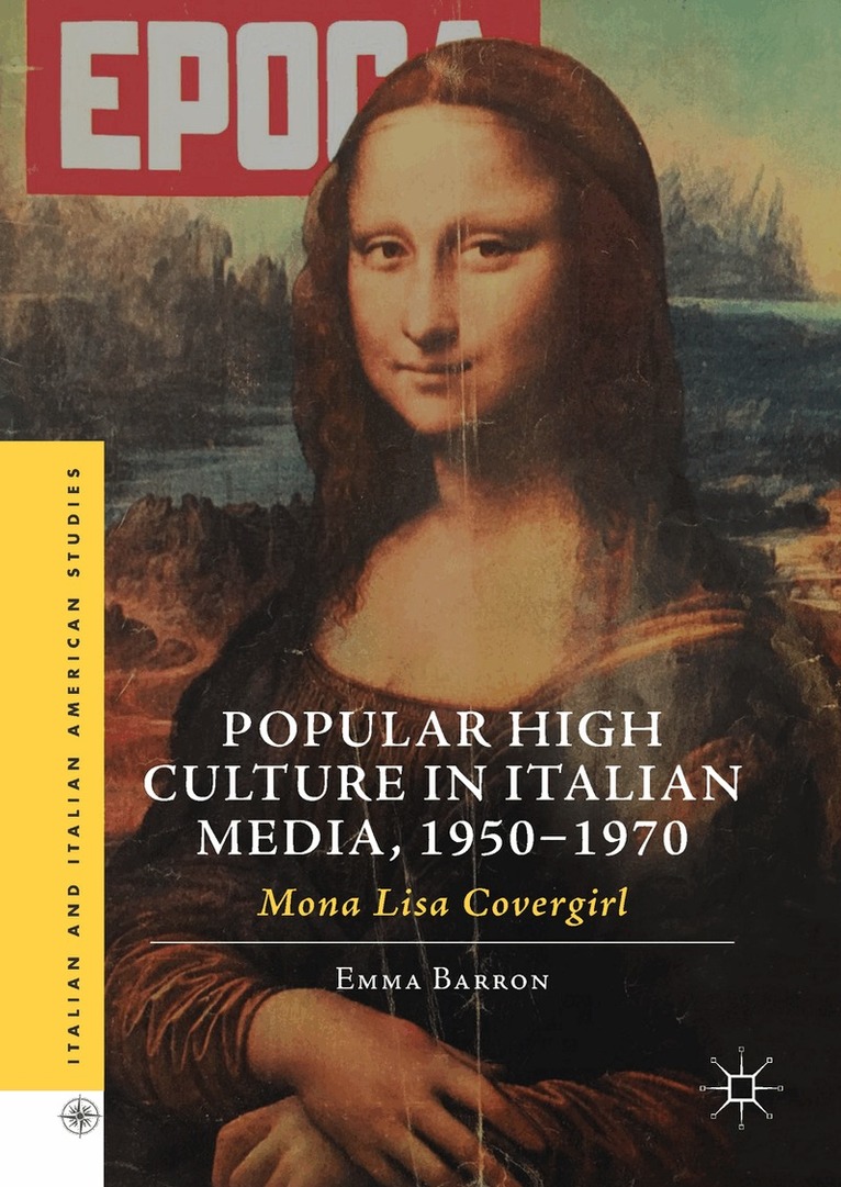 Emma Barron - Popular High Culture in Italian Media, 1950–1970, Inbunden