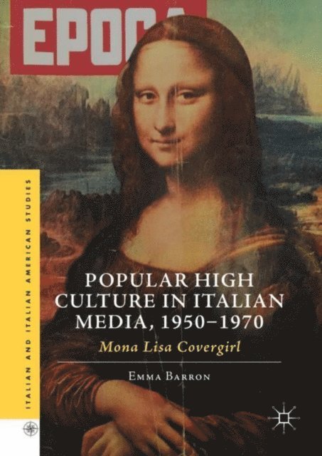 Emma Barron - Popular High Culture in Italian Media, 1950-1970, E-bok