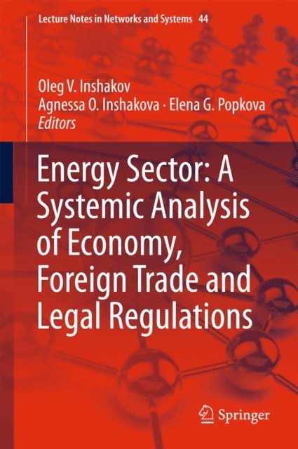 Elena G. Popkova, Agnessa O. Inshakova, Oleg V. Inshakov - Energy Sector: A Systemic Analysis of Economy, Foreign Trade and Legal Regulations, E-bok