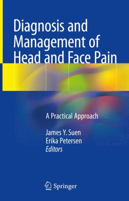 Erika Petersen, James Y. Suen - Diagnosis and Management of Head and Face Pain, E-bok. Tillgänglighet: Lägg i varukorg