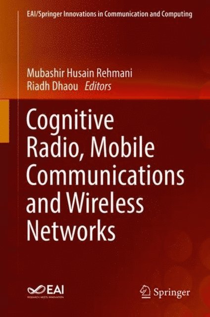 Riadh Dhaou, Mubashir Husain Rehmani - Cognitive Radio, Mobile Communications and Wireless Networks, E-bok