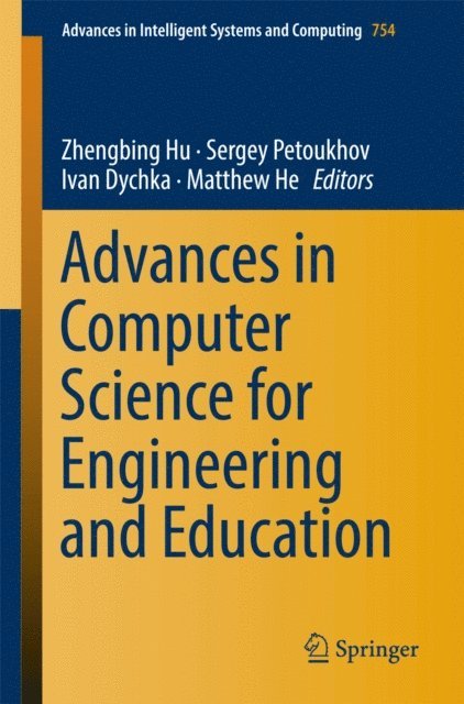 Matthew He, Ivan Dychka, Sergey Petoukhov, Zhengbing Hu - Advances in Computer Science for Engineering and Education, E-bok