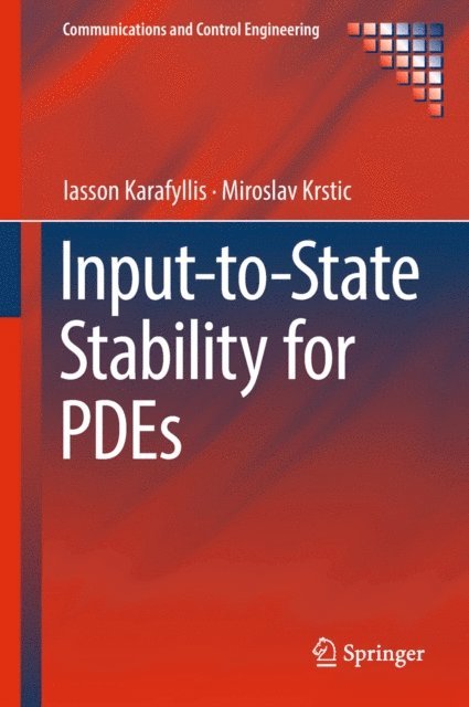 Miroslav Krstic, Iasson Karafyllis - Input-to-State Stability for PDEs, E-bok