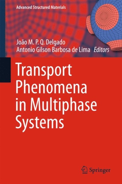 Antonio Gilson Barbosa de Lima, Joao M.P.Q. Delgado - Transport Phenomena in Multiphase Systems, E-bok
