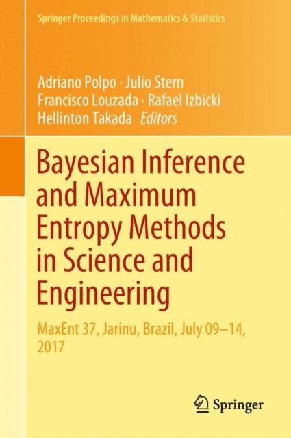 Hellinton Takada, Rafael Izbicki, Francisco Louzada, Julio Stern, Adriano Polpo - Bayesian Inference and Maximum Entropy Methods in Science and Engineering, E-bok. Tillgänglighet: Lägg i varukorg